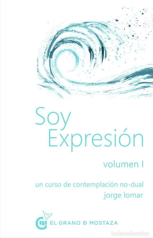 Libros: SOY EXPRESI&Oacute;N - LOMAR, JORGE - Foto 1