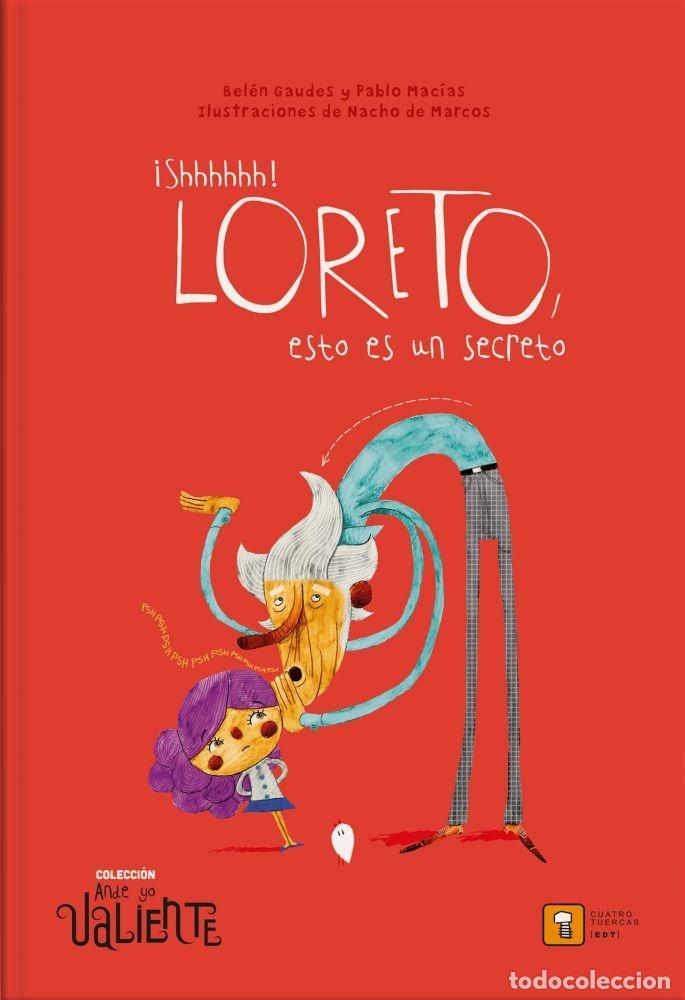 Libros: &iexcl;SCHHHHHH! LORETO, ESTO ES UN SECRETO - GAUDES, BEL&Eacute;N; MAC&Iacute;AS, PABLO; NACHO DE MARCOS