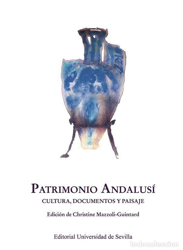 B&uuml;cher: PATRIMONIO ANDALUS&Iacute; - Mazzoli-Guintard, Christine / Adang, Camila / Bernab&eacute; Pons, Luis F. / Const&aacute;n-