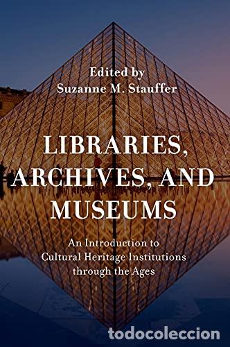 Libros: LIBRARIES, ARCHIVES AND MUSEUMS - STAUFFER, SUZANNE - Foto 1