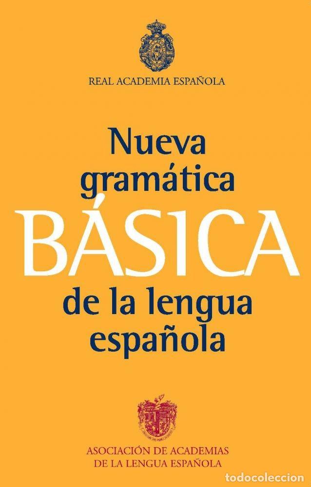 books: NUEVA GRAM&Aacute;TICA B&Aacute;SICA DE LA LENGUA ESPA&Ntilde;OLA - Real Academia Espa&ntilde;ola