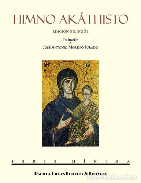 Libros: HIMNO AKATHISTO (EDIC. BILING&Uuml;E) - MORENO JURADO, JOS&Eacute; ANTONIO
