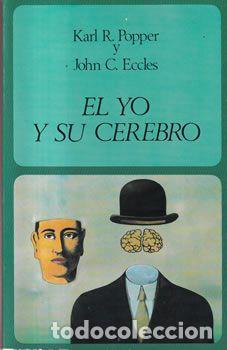 Livres: EL YO Y SU CEREBRO - POPPER, KARL RAIMUND ; ECCLES, JOHN C.