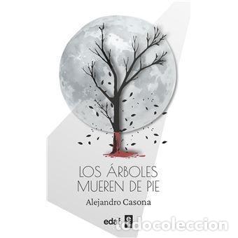 books: &Aacute;RBOLES MUEREN DE PIE, LOS - CASONA, ALEJANDRO