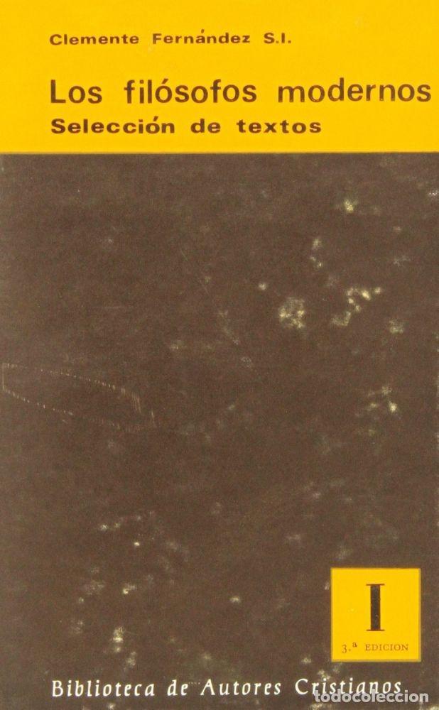 books: LOS FIL&Oacute;SOFOS MODERNOS. SELECCI&Oacute;N DE TEXTOS. I: DE DESCARTES A KANT - FERN&Aacute;NDEZ, CLEMENTE