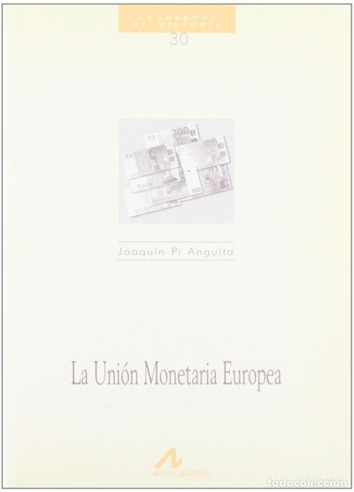 books: LA UNI&Oacute;N MONETARIA EUROPEA - Pi Anguita, Joaqu&iacute;n