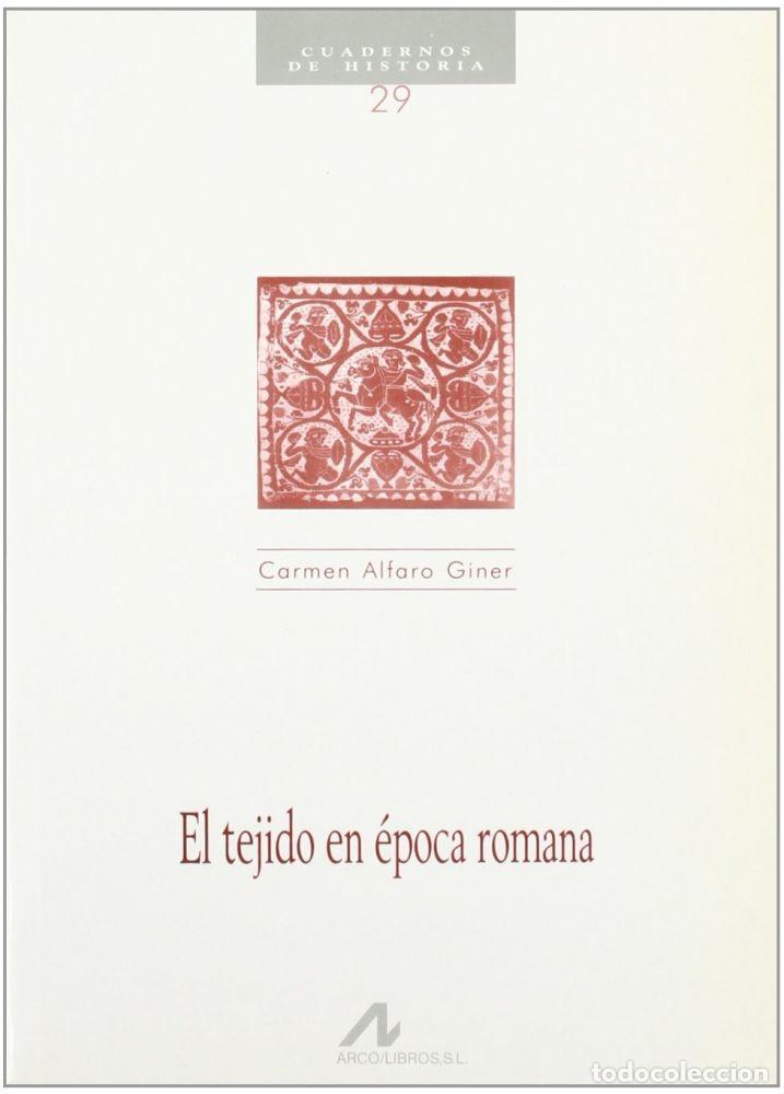 B&uuml;cher: EL TEJIDO EN &Eacute;POCA ROMANA - Alfaro Giner, Carmen