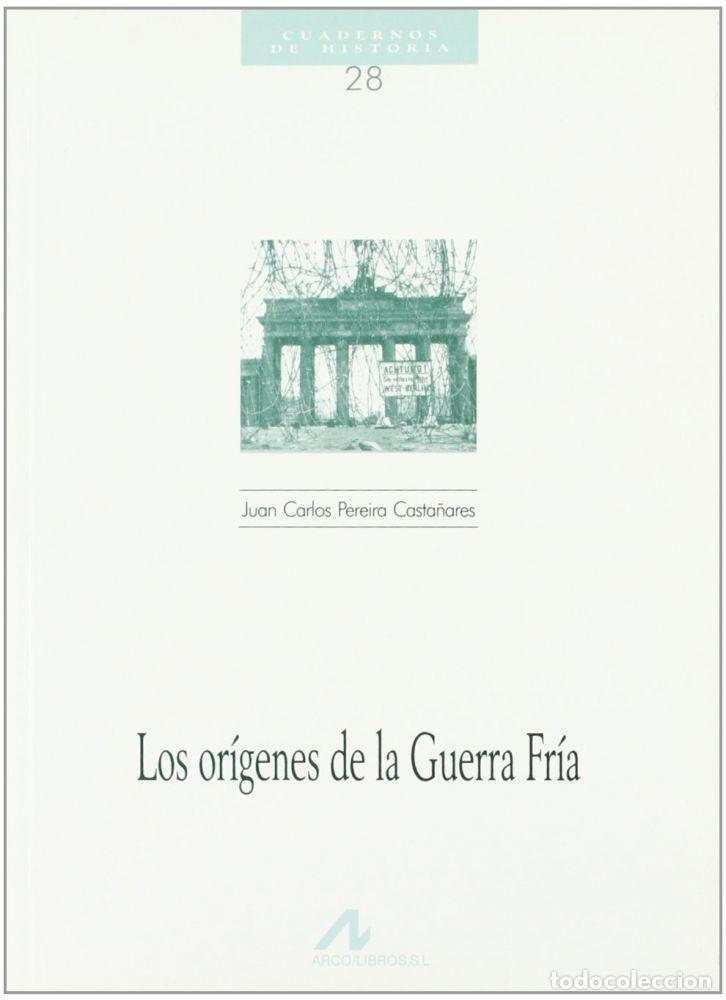 Livres: LOS OR&Iacute;GENES DE LA GUERRA FR&Iacute;A - Pereira Casta&ntilde;ares, Juan Carlos