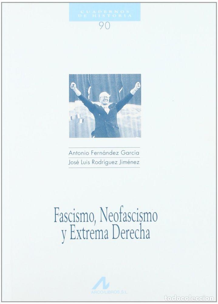 Libri di seconda mano: FASCISMO, NEOFASCISMO Y EXTREMA DERECHA - Fern&aacute;ndez, Antonio / Rodr&iacute;guez Jim&eacute;nez, Jos&eacute; Luis