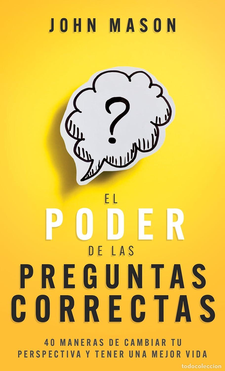 B&uuml;cher: PODER DE LAS PREGUNTAS CORRECTAS, EL - MASON, JOHN