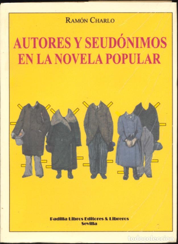 Libri di seconda mano: AUTORES Y SEUD&Oacute;NIMOS EN LA NOVELA POPULAR - CHARLO ORTIZ-REPISO, RAM&Oacute;N