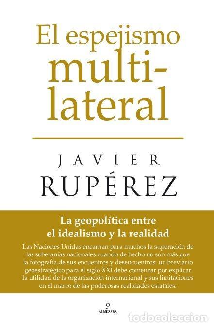 Libros: EL ESPEJISMO MULTILATERAL - Rup&eacute;rez Rubio, Francisco Javier - Foto 1