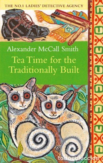 books: TEA TIME FOR THE TRADITIONALLY BUILT - MCCALL SMITH, ALEXANDER