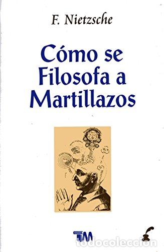 Libri di seconda mano: C&oacute;mo se filosofa a martillazos - NIETZCHE, Friedrich