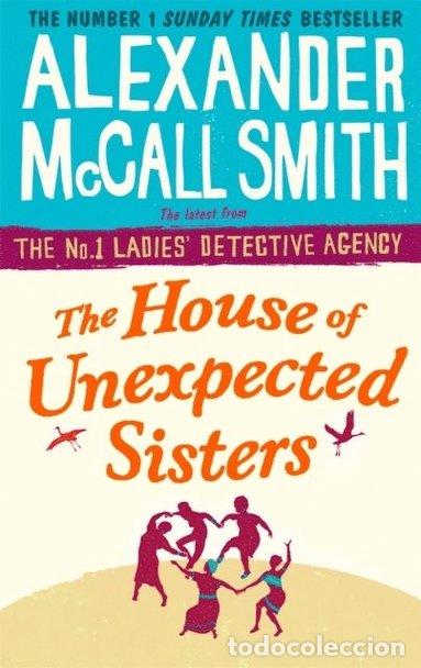 Libri di seconda mano: THE HOUSE OF UNEXPECTED SISTERS - MCCALL SMITH, ALEXANDER