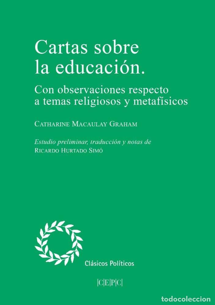 Libros: CARTAS SOBRE LA EDUCACI&Oacute;N. Con observaciones respecto a temas religiosos y metaf&iacute;sicos - Macaulay Gr