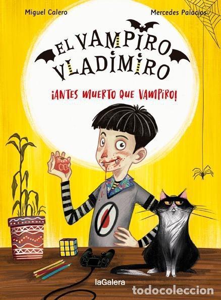 B&uuml;cher: EL VAMPIRO VLADIMIRO 1. &iexcl;ANTES MUERTO QUE VAMPIRO! - CALERO, MIGUEL