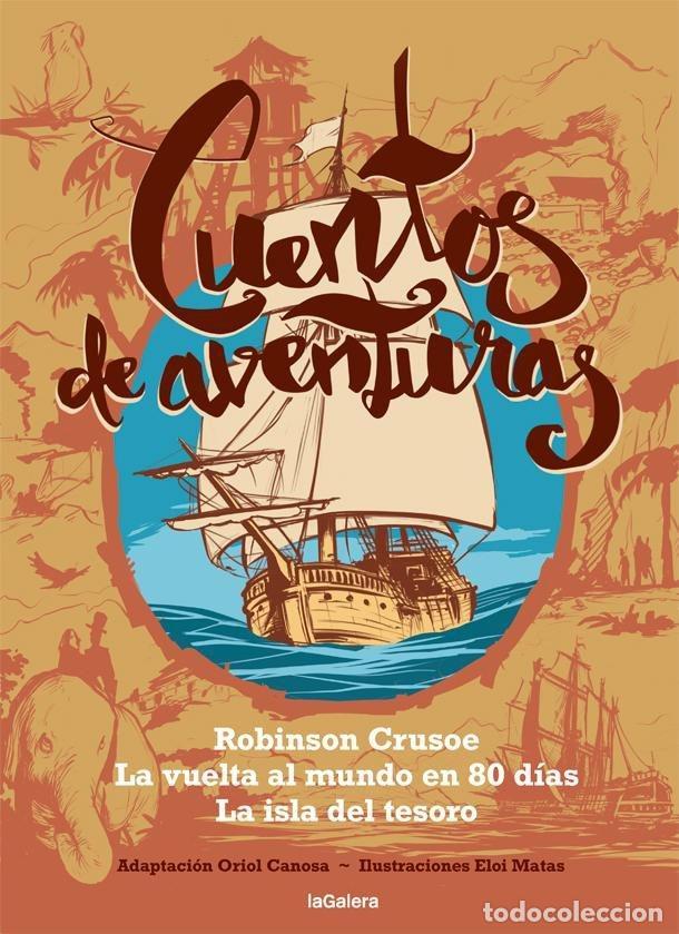 Libros: CUENTOS DE AVENTURAS - DEFOE; VERNE; STEVENSON; ADAPTACI&Oacute;N DE ORIOL CANOSA; ILUSTRACI&Oacute;N DE ELOI MATA
