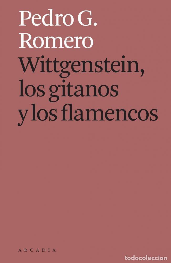 B&uuml;cher: WITTGENSTEIN, LOS GITANOS Y LOS FLAMENCOS - G. Romero, Pedro