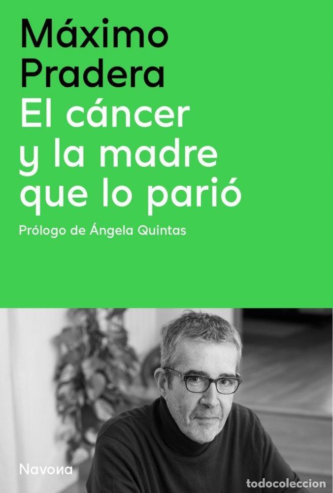 B&uuml;cher: EL C&Aacute;NCER Y LA MADRE QUE LO PARI&Oacute; - PRADERA S&Aacute;NCHEZ, M&Aacute;XIMO;QUINTAS QUINTAS, &Aacute;NGELA