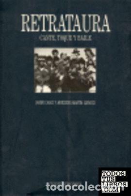 Libros: RETRATAURA. CANTE, TOQUE Y BAILE - CANO,JAVIER; MARTIN LUENGO,MERCEDES