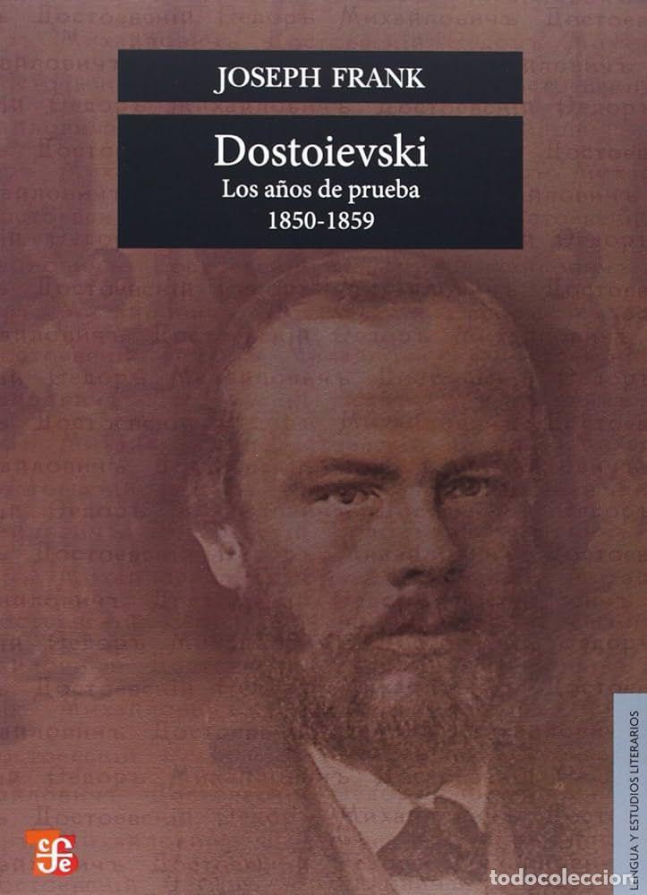 Libri di seconda mano: DOSTOIEVSKI . LOS A&Ntilde;OS DE PRUEBA, 1850-1859 - FRANK, JOSEPH