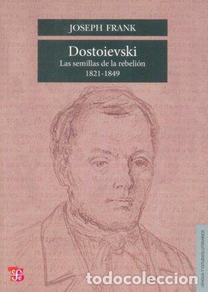 B&uuml;cher: DOSTOIEVSKI : LAS SEMILLAS DE LA REBELI&Oacute;N, 1821-1849 - FRANK, JOSEPH