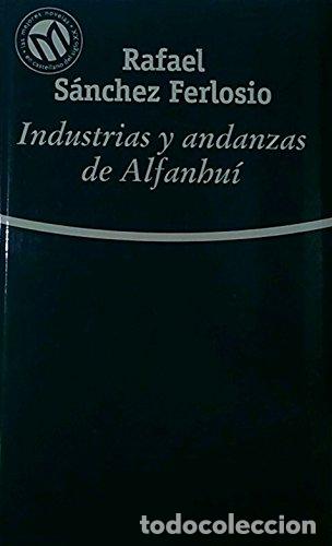 B&uuml;cher: INDUSTRIAS Y ANDANZAS DE ALFANHU&Iacute; - S&aacute;nchez Ferlosio, Rafael