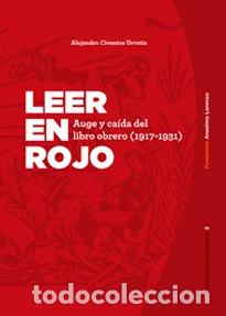 Livros em segunda m&atilde;o: LEER EN ROJO. AUGE Y CA&Iacute;DA DEL LIBRO OBRERO 1917-1931 - CIVANTOS URRUTIA, ALEJANDRO
