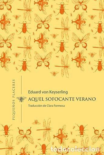 books: AQUEL SOFOCANTE VERANO - KEYSERLING, EDUARD VON