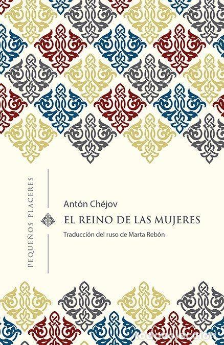 Libros: EL REINO DE LAS MUJERES - CH&Eacute;JOV, ANT&Oacute;N