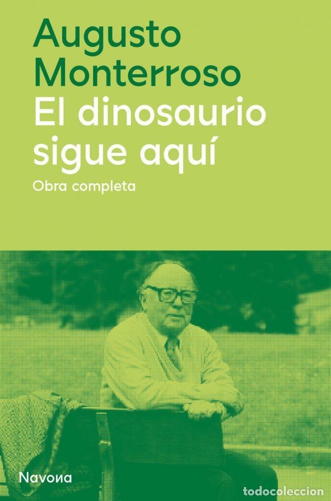 books: EL DINOSAURIO SIGUE AQU&Iacute; - MONTERROSO, AUGUSTO