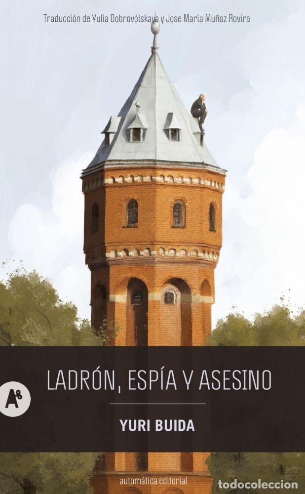 Libros: LADR&Oacute;N, ESP&Iacute;A Y ASESINO - BUIDA, YURI