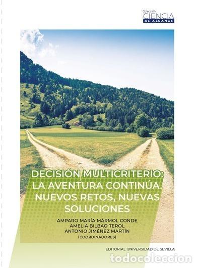 Libri di seconda mano: DECISI&Oacute;N MULTICRITERIO: LA AVENTURA CONTIN&Uacute;A. NUEVOS RETOS, NUEVAS SOLUCIONES - M&Aacute;RMOL CONDE, AMPARO