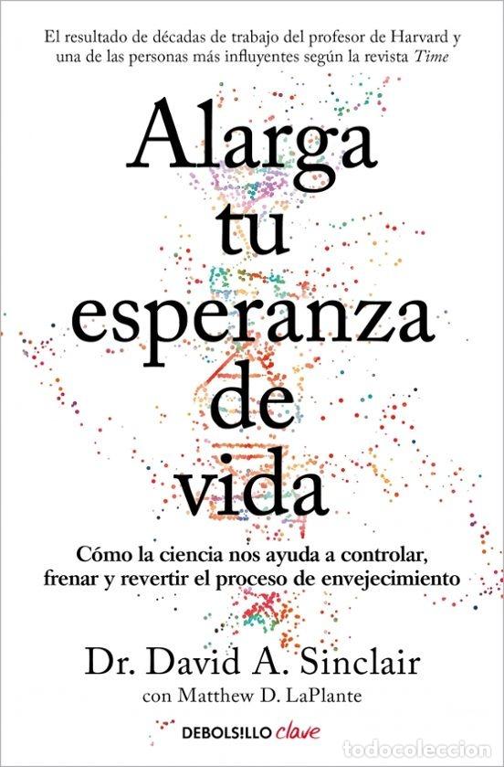 Libros: ALARGA TU ESPERANZA DE VIDA - SINCLAIR, DAVID A.; LAPLANTE, MATTHEW D. - Foto 1