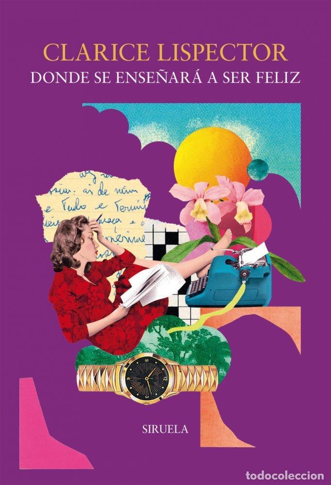 Libros: DONDE SE ENSE&Ntilde;AR&Aacute; A SER FELIZ - LISPECTOR, CLARICE - Foto 1