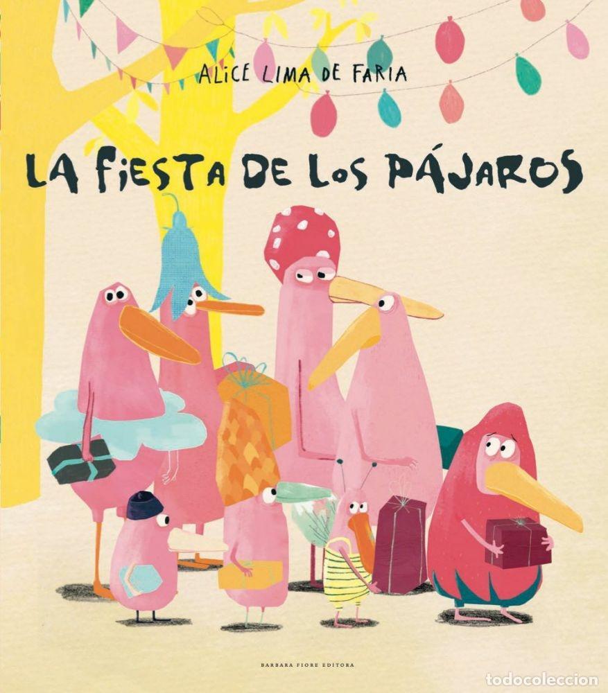 B&uuml;cher: LA FIESTA DE LOS P&Aacute;JAROS - ALICE LIMA DA FARIA