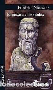 B&uuml;cher: OCASO DE LOS IDOLOS (NUEVA EDICI&Oacute;N) - NIETZSCHE, FRIEDRICH