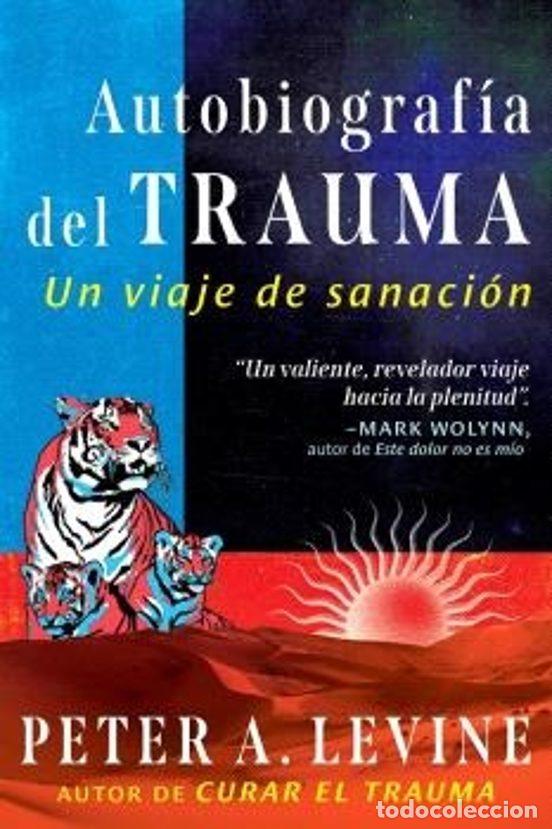 Libri di seconda mano: AUTOBIOGRAF&Iacute;A DEL TRAUMA - LEVINE, PETER A.