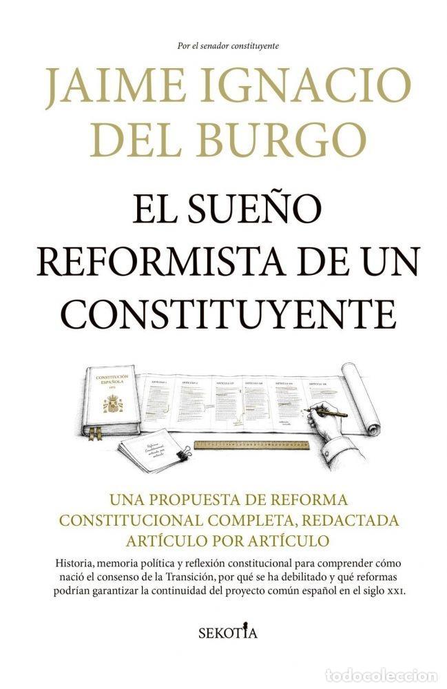 Libros: EL SUE&Ntilde;O REFORMISTA DE UN CONSTITUYENTE - BURGO, JAIME IGNACIO DEL