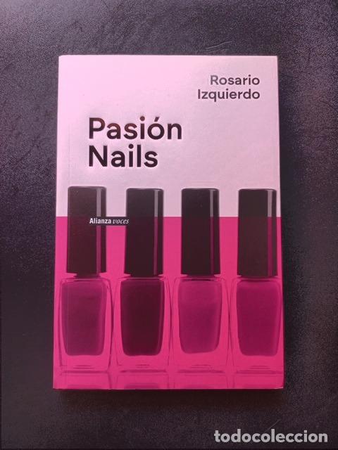 Libros: Rosario Izquierdo - Pasi&oacute;n Nails - Foto 1
