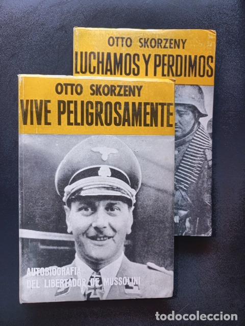 Libri di seconda mano: Otto Skorzeny - Vive peligrosamente ; Luchamos y perdimos (Obra completa en 2 tomos). Autobiograf&iacute;a