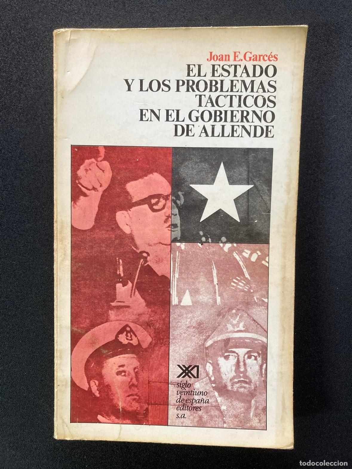 B&uuml;cher: Joan E. Garc&eacute;s - El estado y los problemas t&aacute;cticos en el gobierno de Allende