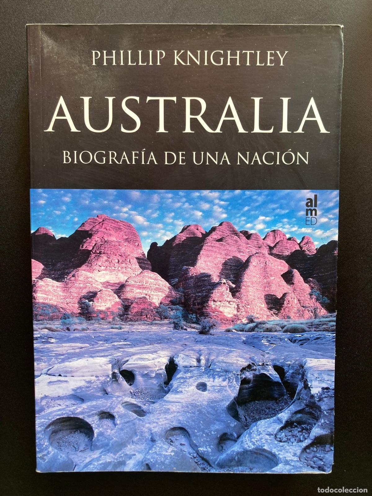 Libros: Phillip Knightley - Australia. Biograf&iacute;a de una naci&oacute;n