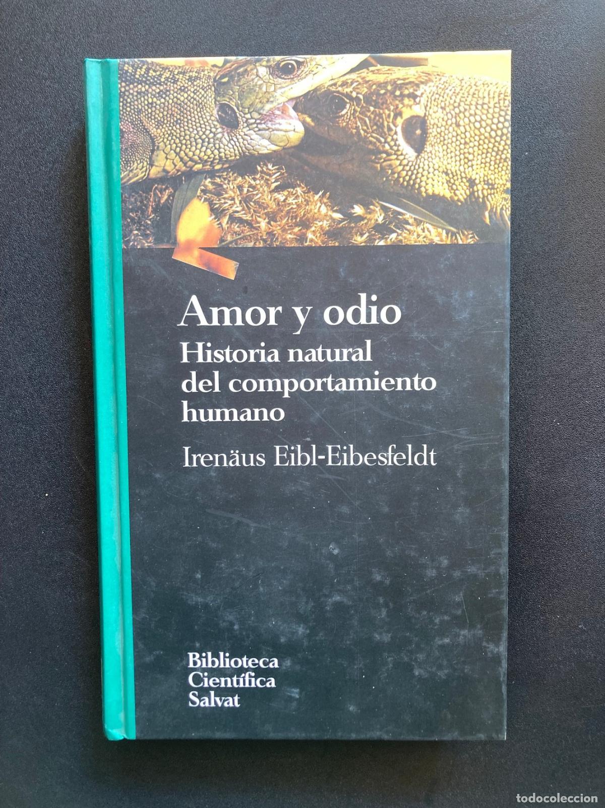 Libros: Iren&auml;us Eibl-Eibesfeldt - Amor y odio. Historia natural del comportamiento humano