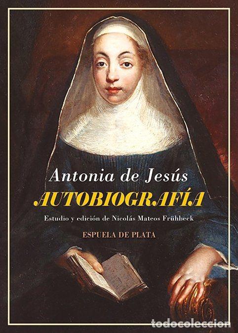 Libros: AUTOBIOGRAF&Iacute;A - ANTONIA DE JES&Uacute;S - Foto 1