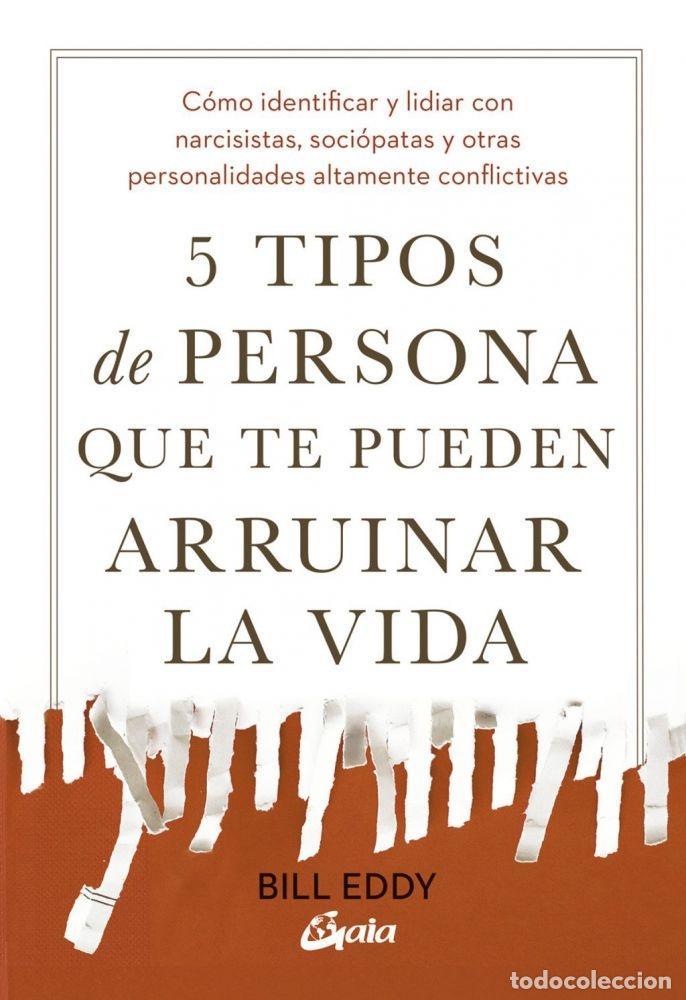 B&uuml;cher: 5 TIPOS DE PERSONA QUE TE PUEDEN ARRUINAR LA VIDA - EDDY, BILL