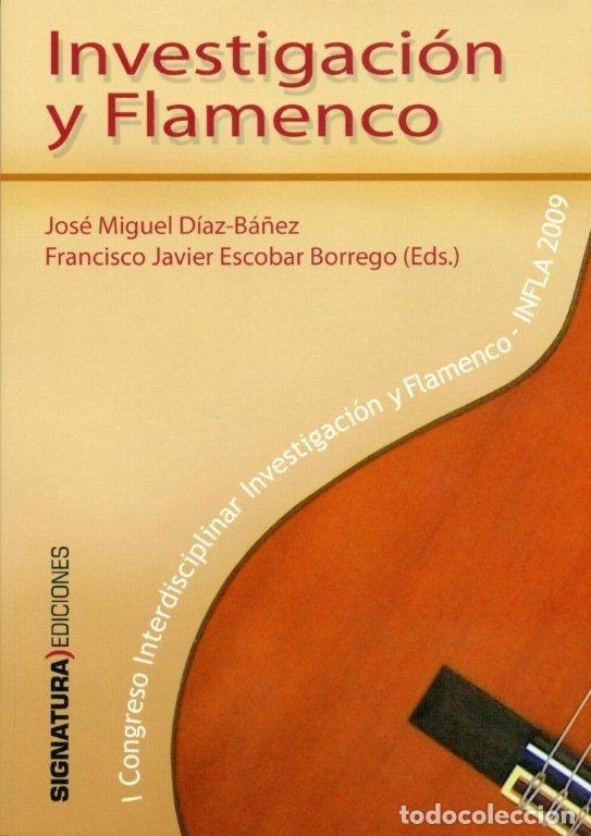 B&uuml;cher: INVESTIGACI&Oacute;N Y FLAMENCO - D&Iacute;AZ-BA&Ntilde;EZ, JOS&Eacute; MIGUEL / ESCOBAR BORREGO, FRANCISCO JAVIER