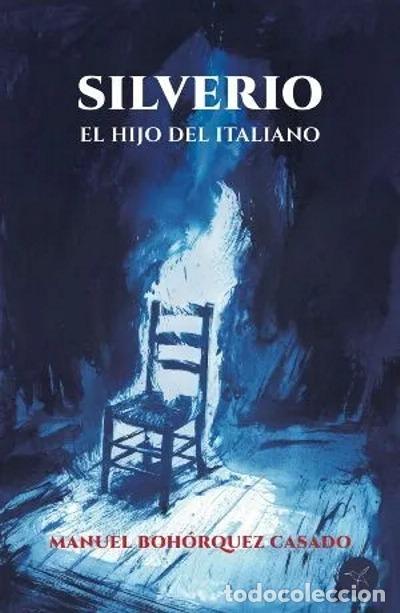 B&uuml;cher: SILVERIO, EL HIJO DEL ITALIANO - BOH&Oacute;RQUEZ CASADO, MANUEL