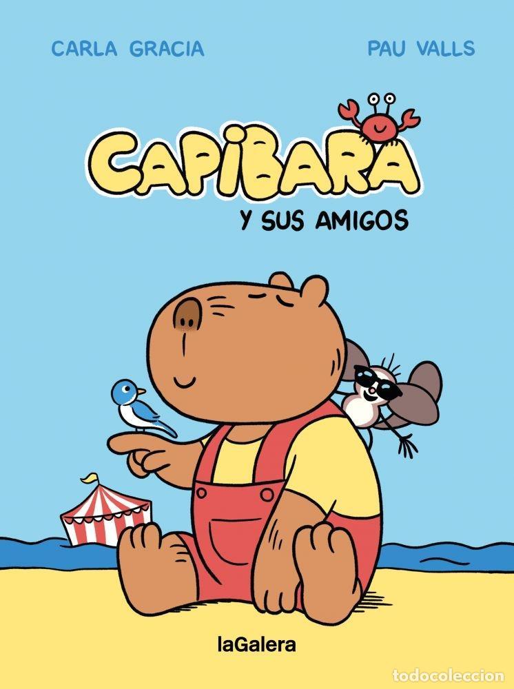B&uuml;cher: CAPIBARA Y SUS AMIGOS - GRACIA MERCAD&Eacute;, CARLA